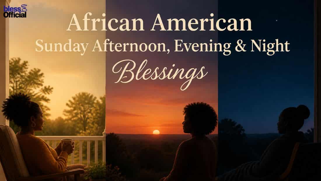 African American Sunday Afternoon, Evening & Night Blessings