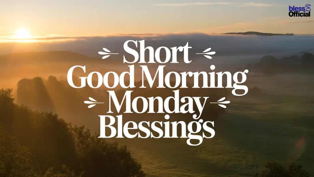 Short Good Morning Monday Blessings