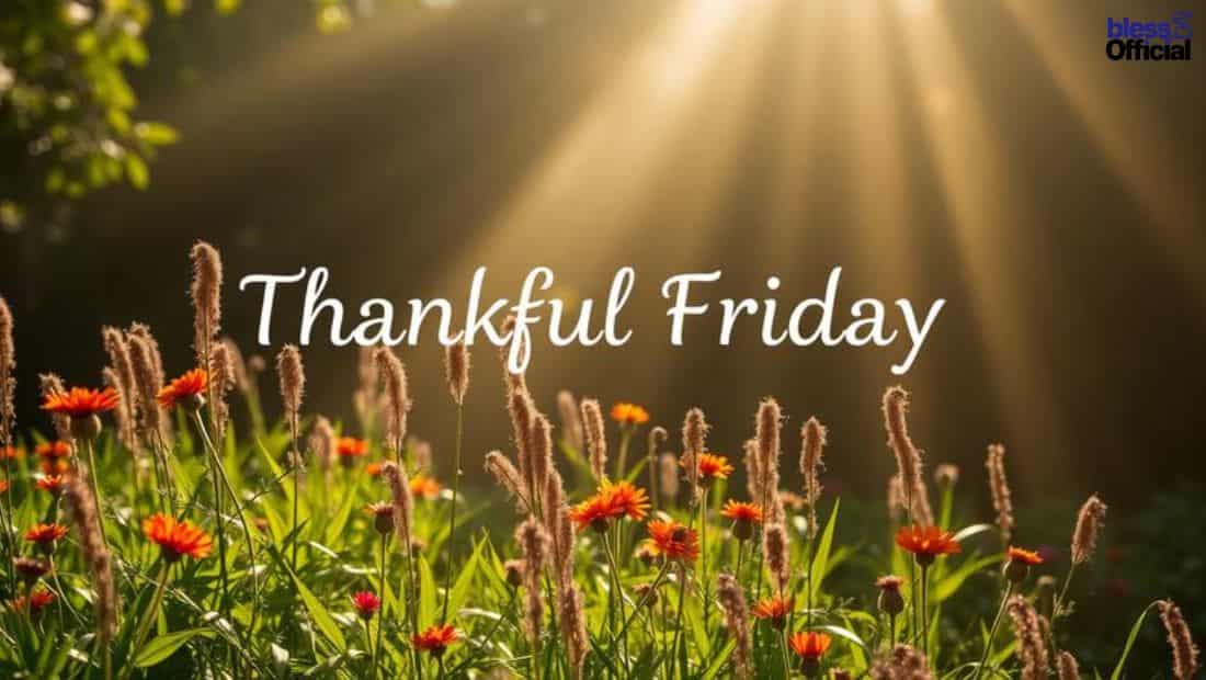 Thankful Friday Blessings to End the Week with Gratitude