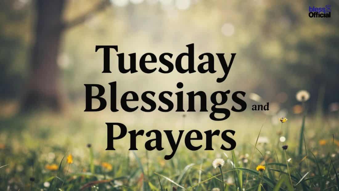 Tuesday Blessings and Prayers