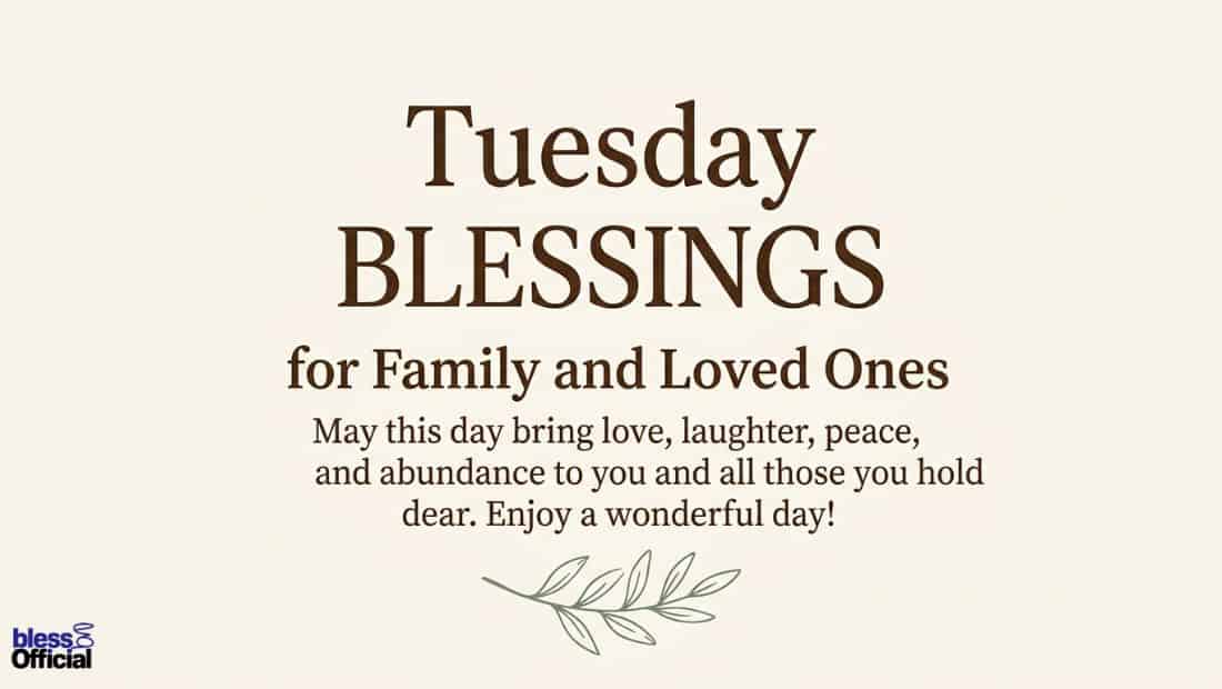 Tuesday Blessings for Family and Loved Ones