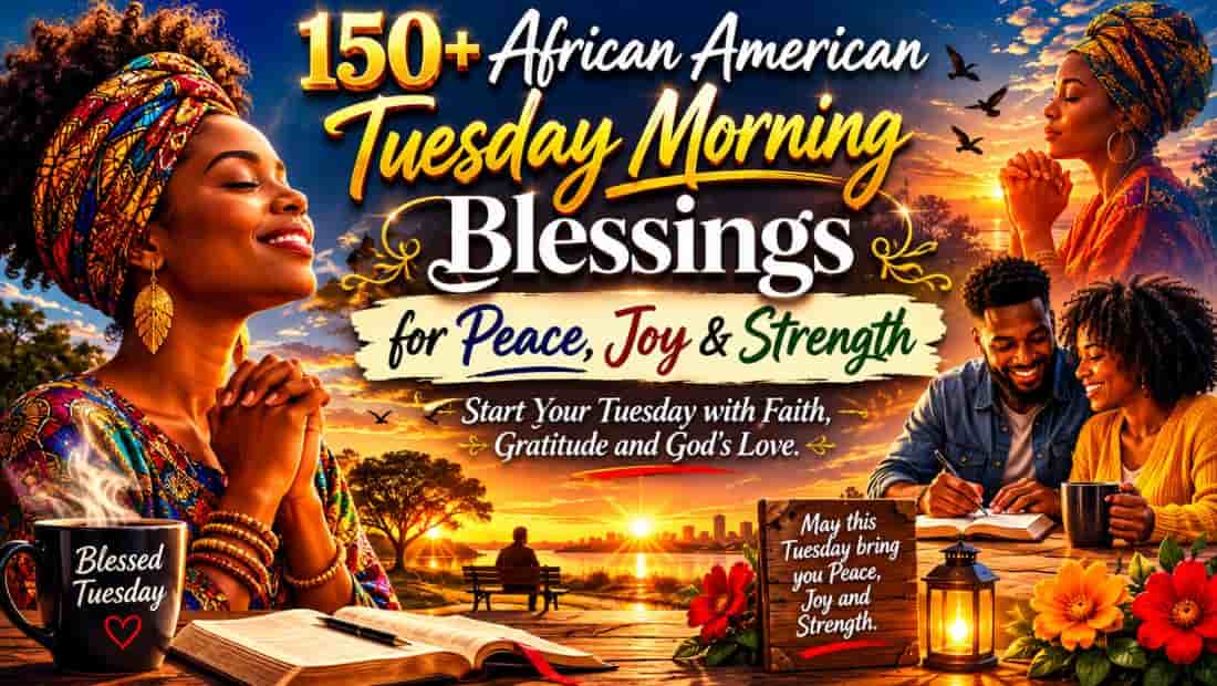 280+ African American Tuesday Morning Blessings for Peace, Joy & Strength