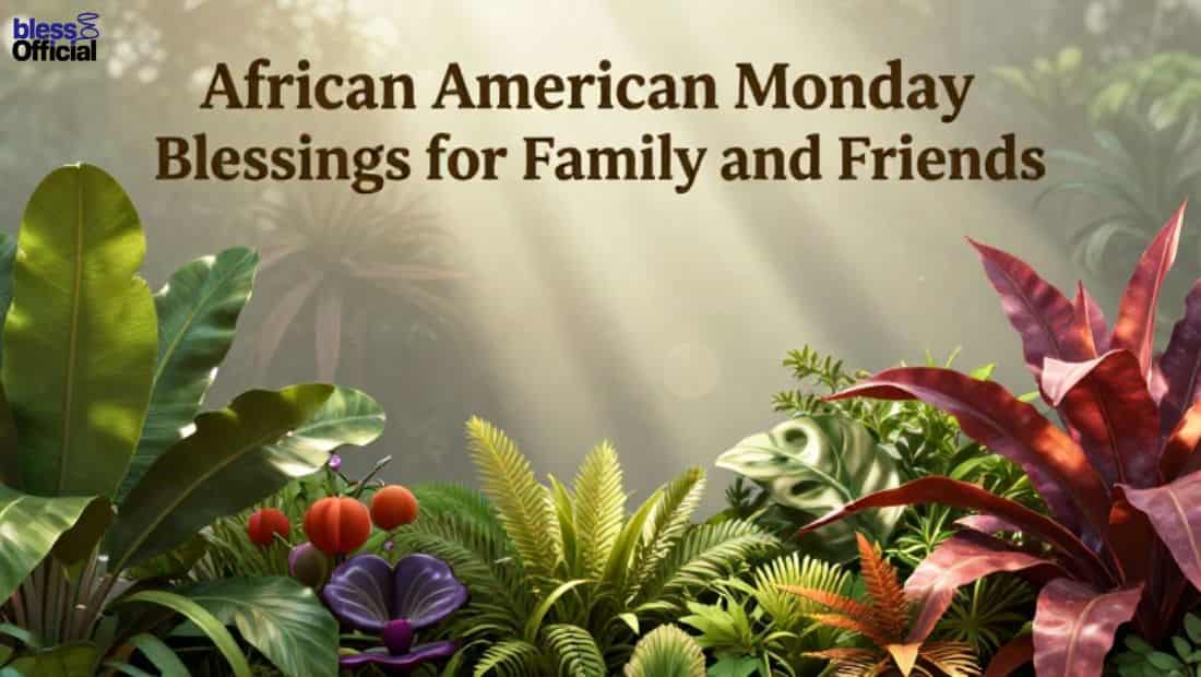 African American Monday Blessings for Family and Friends