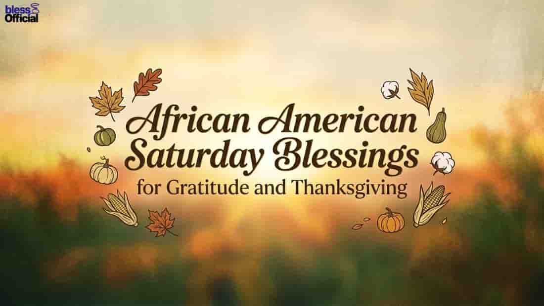 African American Saturday Blessings for Gratitude and Thanksgiving