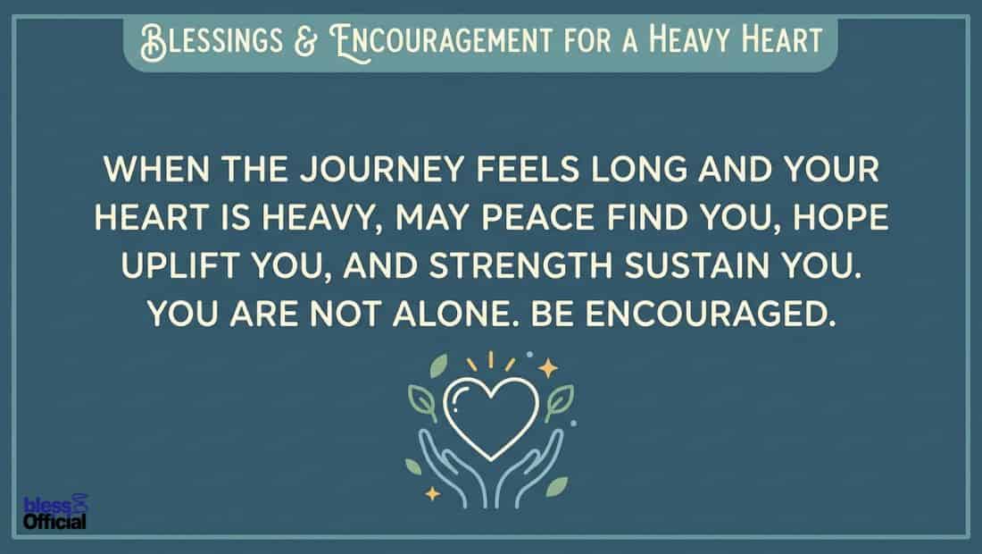 Blessings and Encouragement for a Heavy Heart in Difficult Times