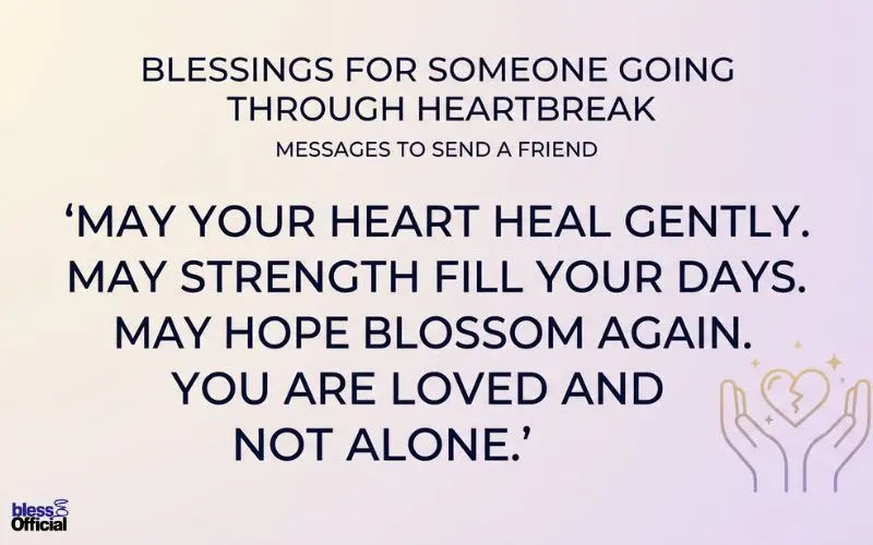 Blessings for Someone Going Through Heartbreak: Messages to Send a Friend