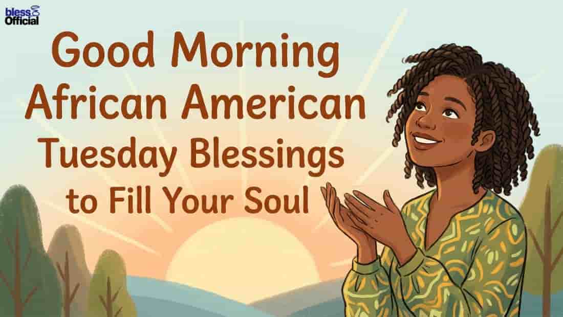 Good Morning African American Tuesday Blessings to Fill Your Soul