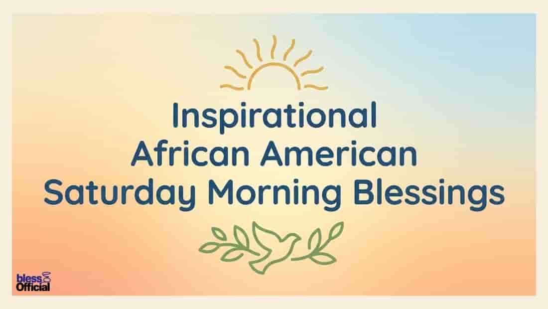 Inspirational African American Saturday Morning Blessings