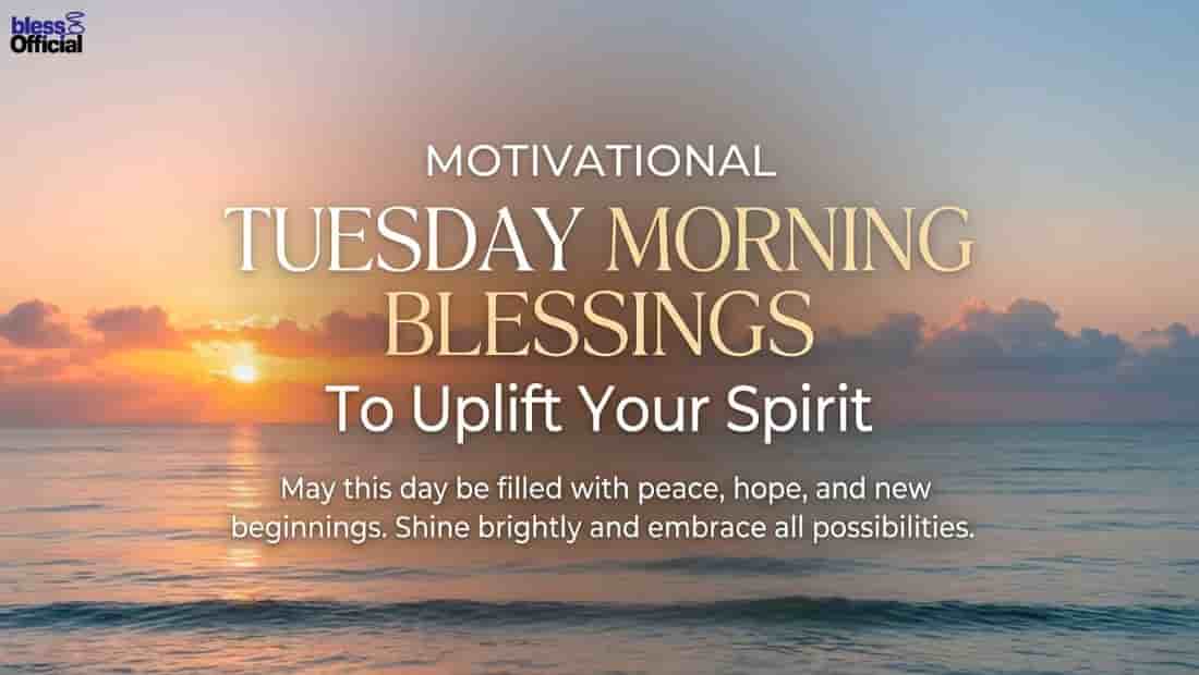 Motivational Tuesday Morning Blessings to Uplift Your Spirit