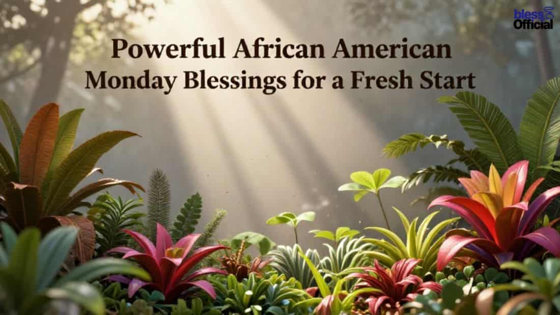 Powerful African American Monday Blessings for a Fresh Start