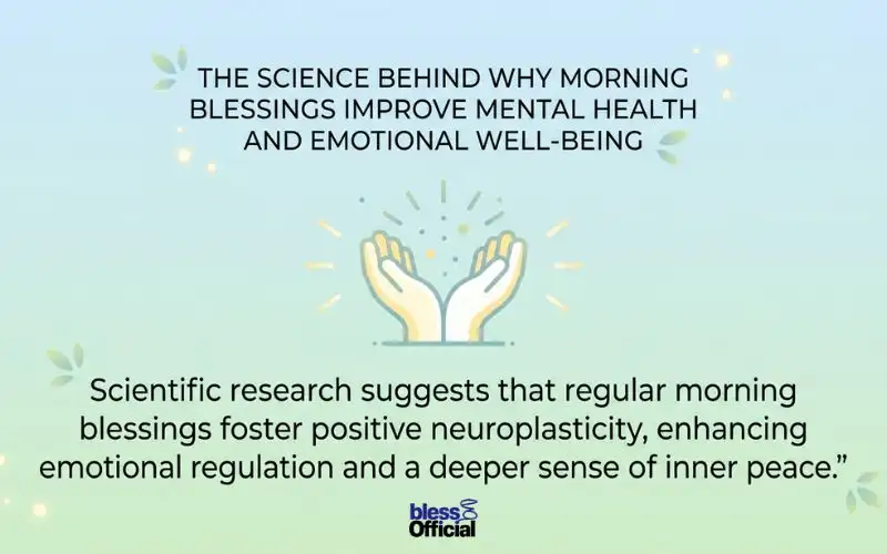 The Science Behind Why Morning Blessings Improve Mental Health and Emotional Well-Being