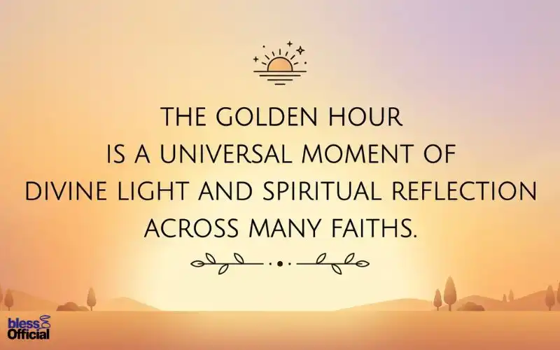 The Spiritual Meaning of Golden Hour Across Different Faith Traditions