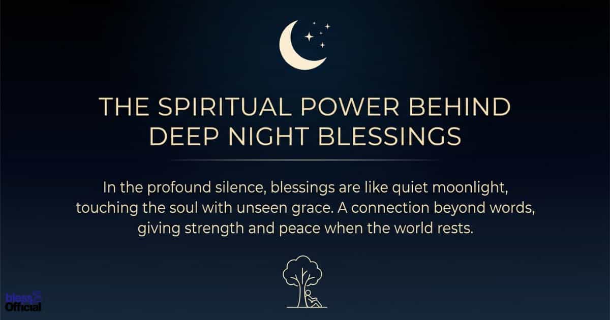 The Spiritual Power Behind Deep Night Blessings