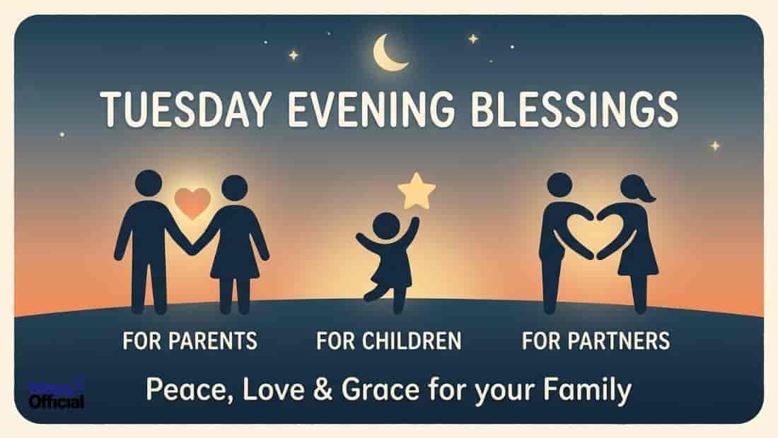 Tuesday Evening Blessings for Parents, Children, and Partners