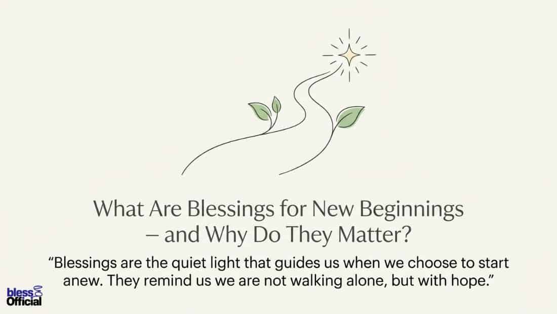 What Are Blessings for New Beginnings — and Why Do They Matter?