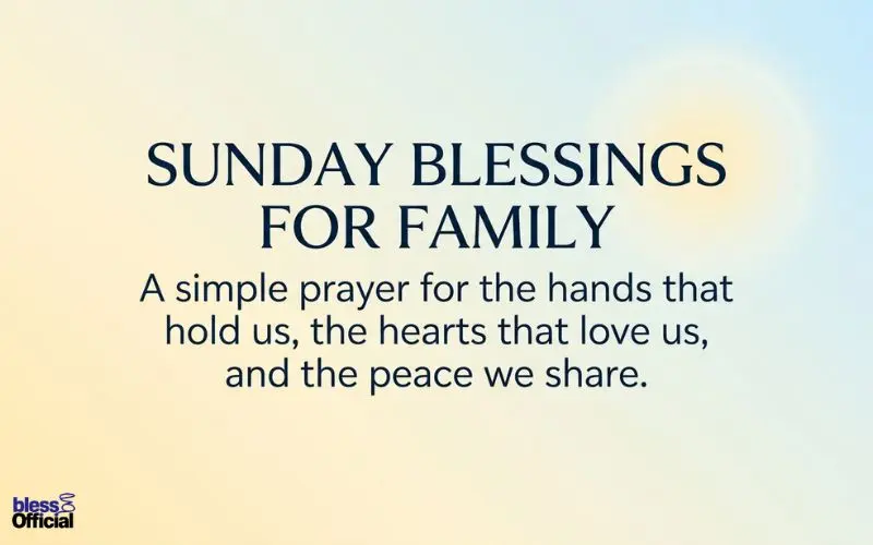 Blessing Prayers for Family: Praying for Loved Ones on Sunday