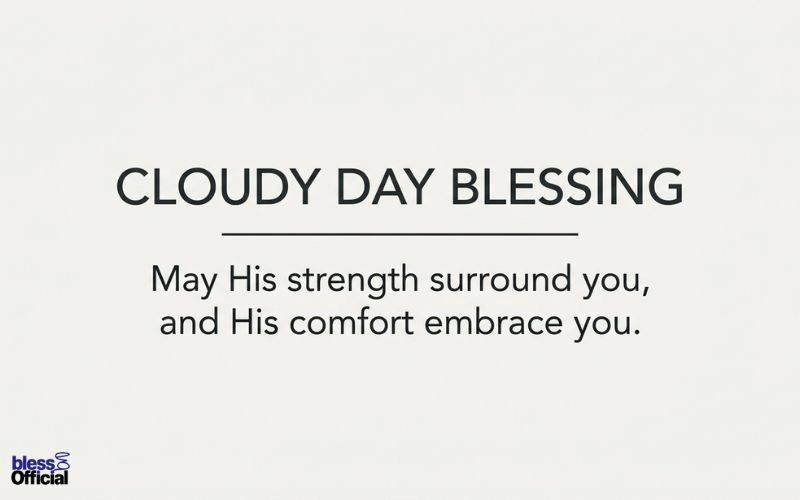 Cloudy Day Blessing Prayers for Strength and Comfort