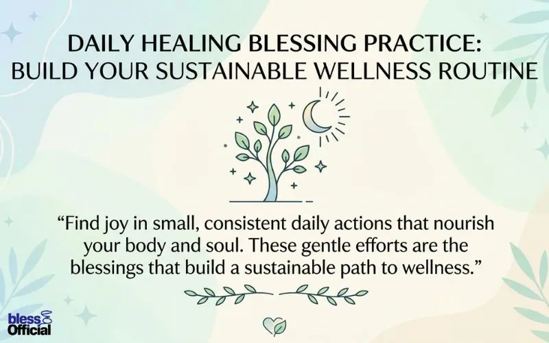 Daily Healing Blessing Practice: Build Your Sustainable Wellness Routine