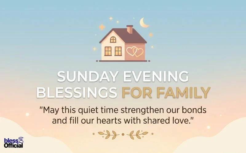 Sunday Evening Blessings for Family — Strengthening Bonds & Share Love